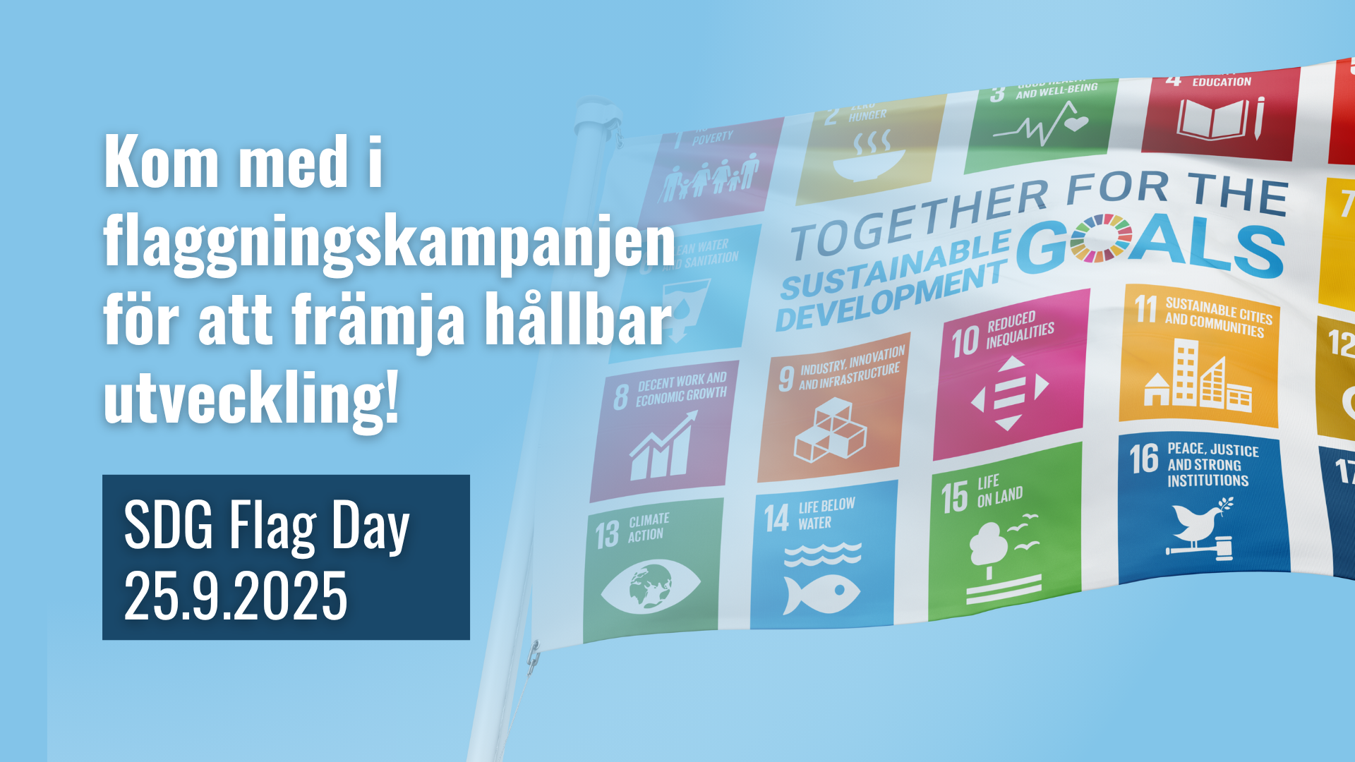 Kom med i flaggningskampanjen för att främja hållbar utveckling! SDG Flag Day 25.9.