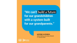 Emme voi rakentaa lastenlastemme tulevaisuutta sellaisen systeemin varaan, joka on tehty isovanhemmillemme. António Guterres