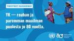 YK - rauhan ja paremman maailman puolesta jo 80 vuotta, naisrauhanturvaaja sininen liivi päällä kättelee afrikkalaista äitiä, jolla lapsi kantoliinassa selässä