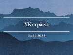 YK:n päivä 24.10.2022. Taustalla sininen piirroskuva vuorimaisemasta.